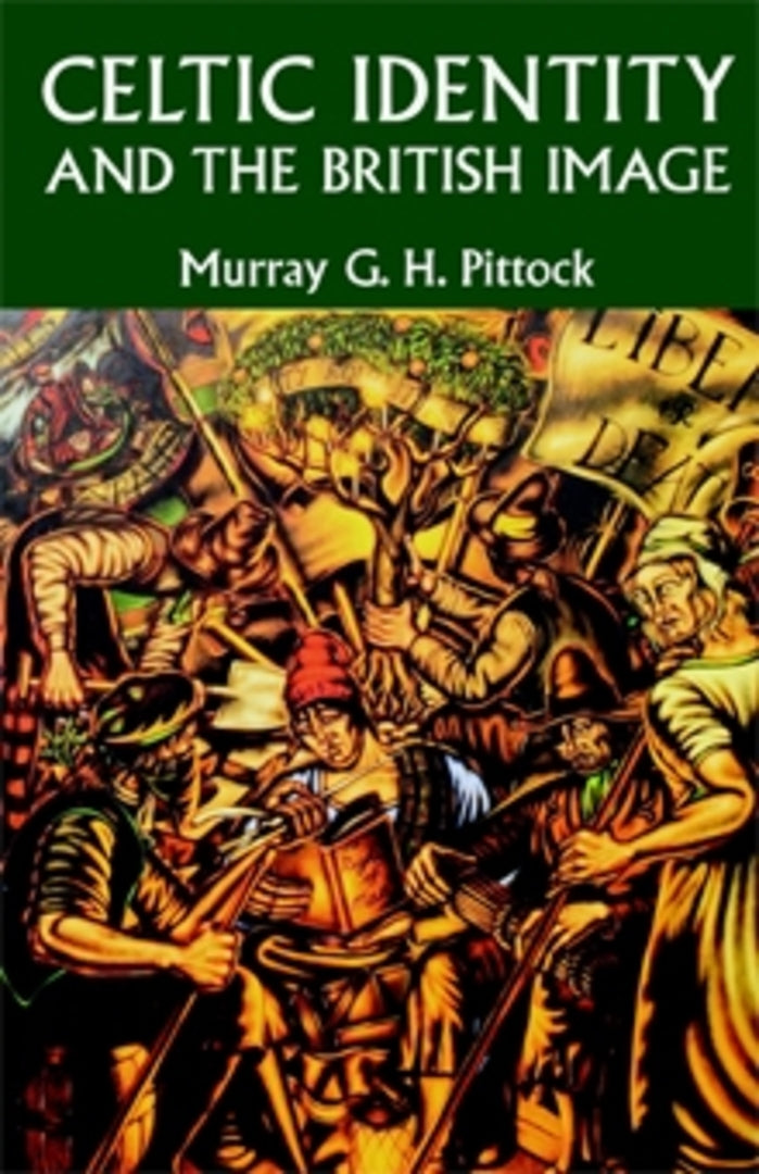 Cover image for Celtic Identity and the British Image ISBN 9780719058264